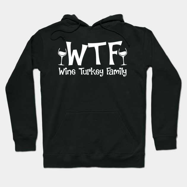 WTF Wine Turkey Family Hoodie by AnKa Art